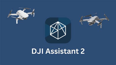 Dji assistant 2 скачать с официального сайта