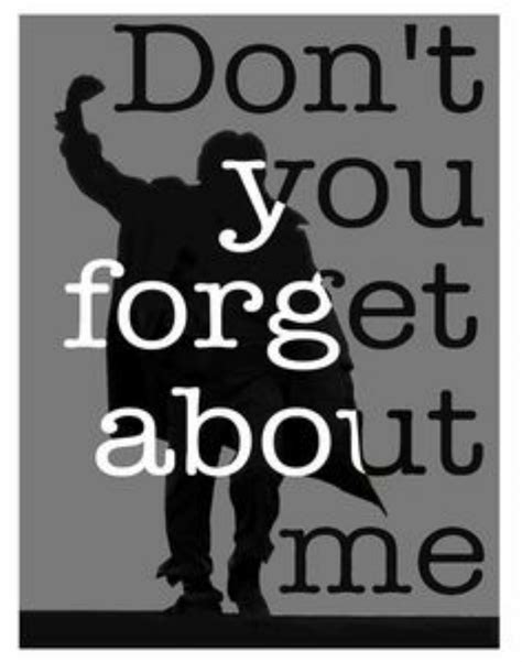 Don t you forget about me