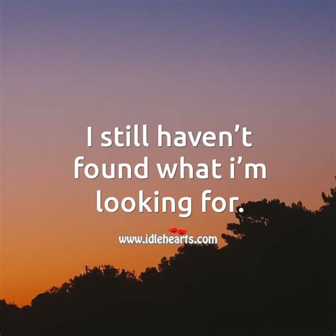 I still haven t found what i m looking for